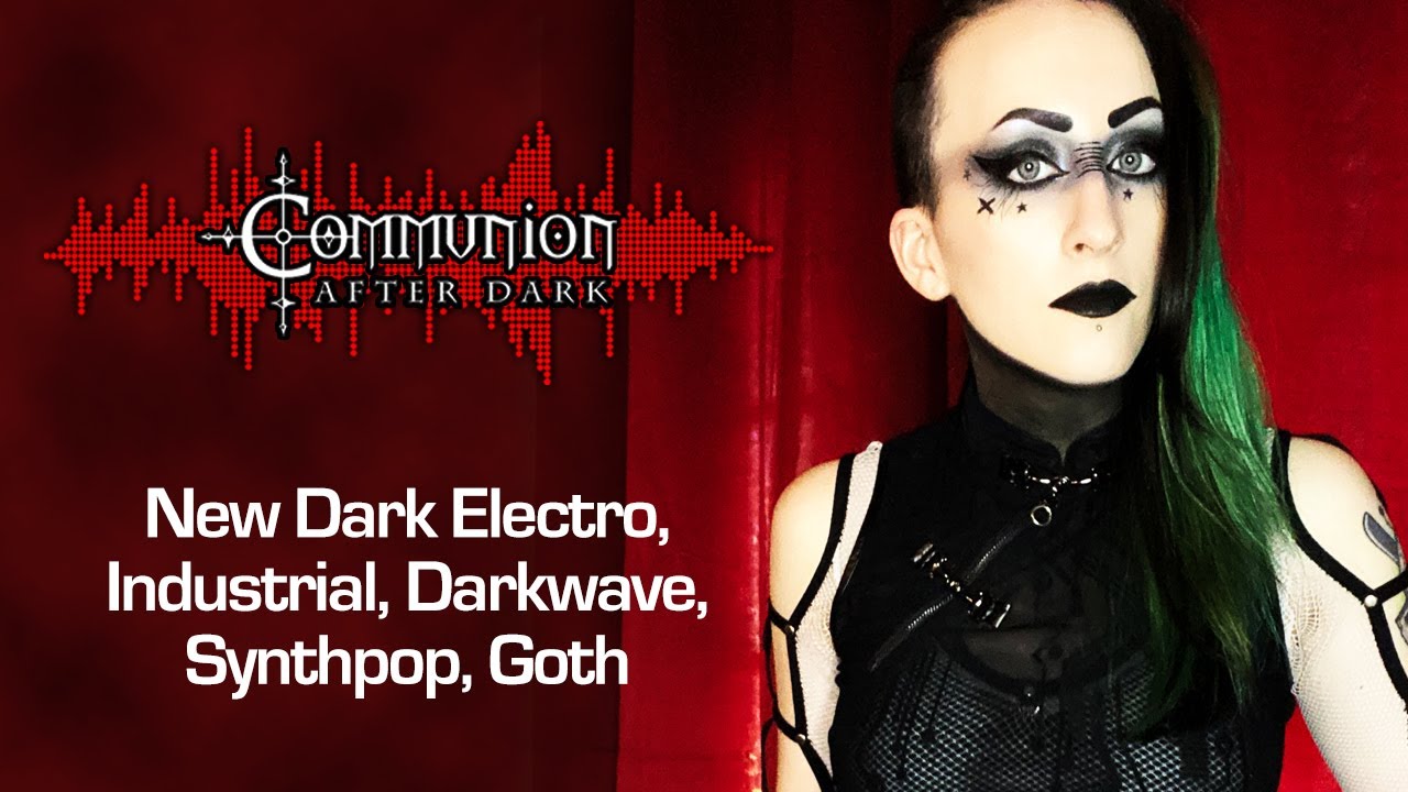  Dark Alternative, Industrial, EBM, Gothic, Synthpop, Post-Punk – Communion After Dark – 12/20/2022